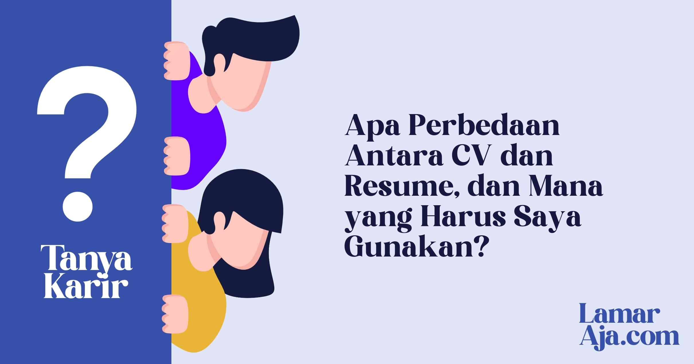Apa Perbedaan Antara CV dan Resume, dan Mana yang Harus Saya Gunakan?